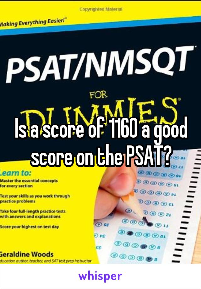 Is a score of 1160 a good score on the PSAT?