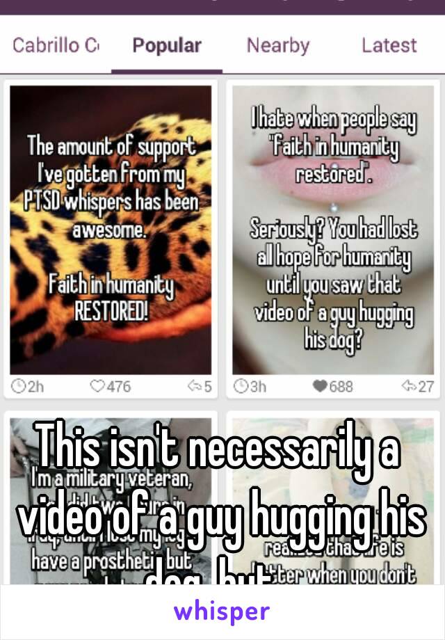 This isn't necessarily a video of a guy hugging his dog, but...