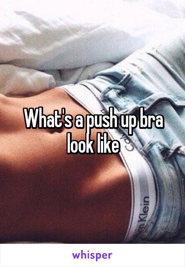 What's a push up bra look like