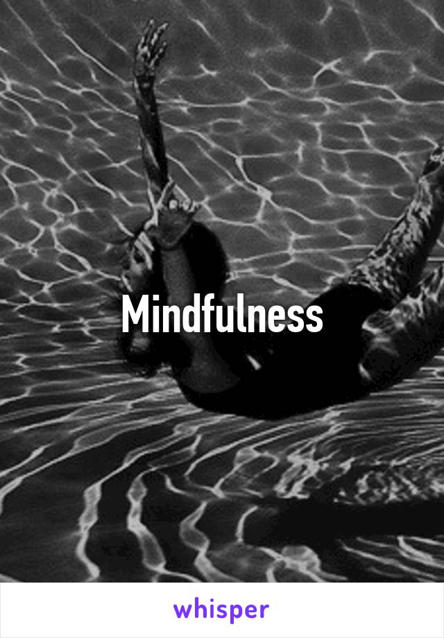 Mindfulness