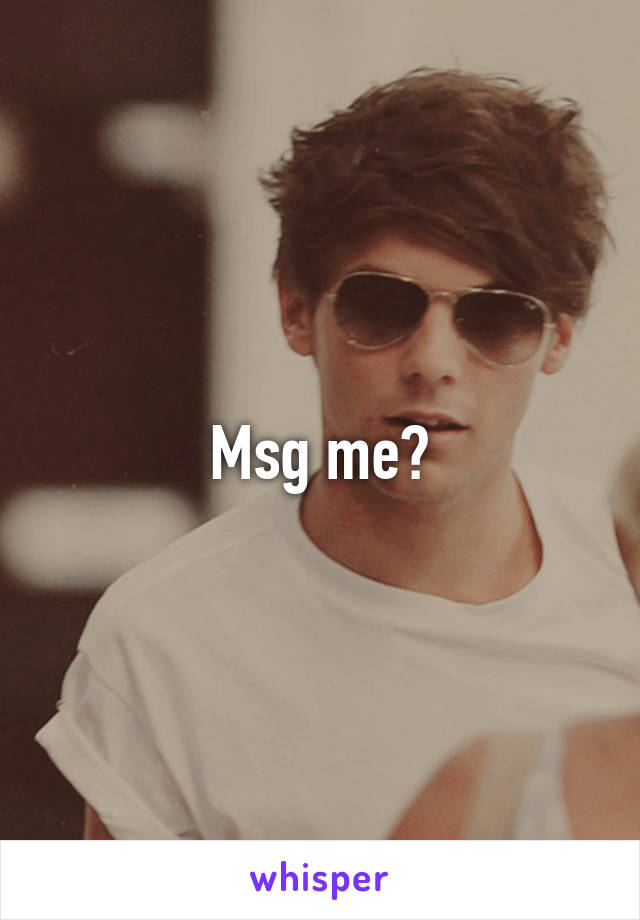 Msg me?