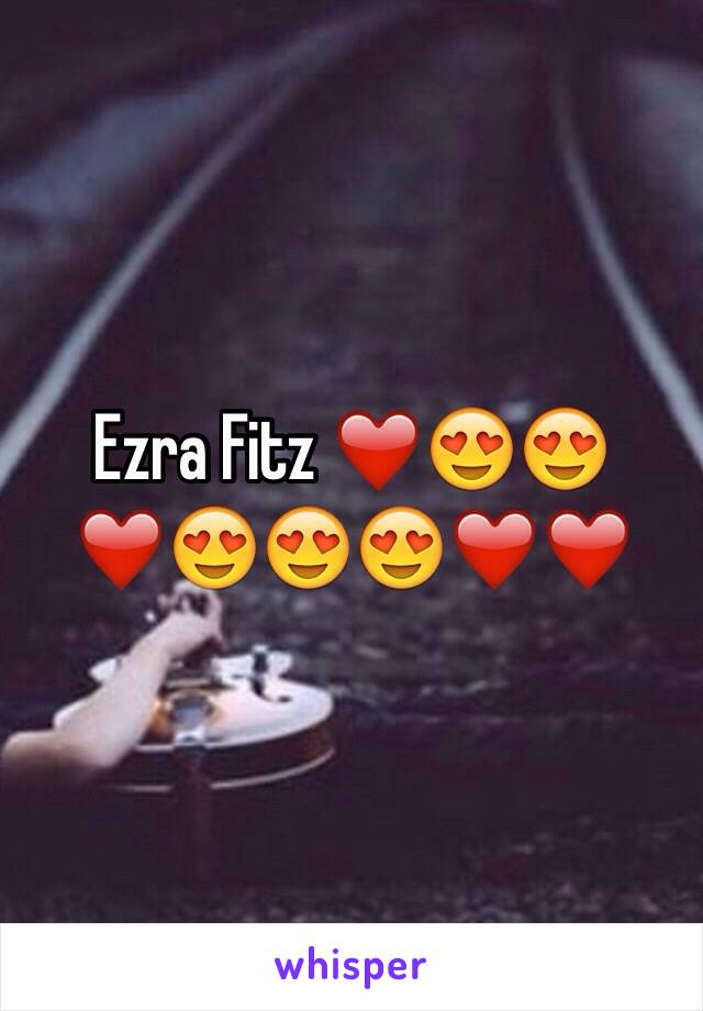 Ezra Fitz ❤️😍😍❤️😍😍😍❤️❤️