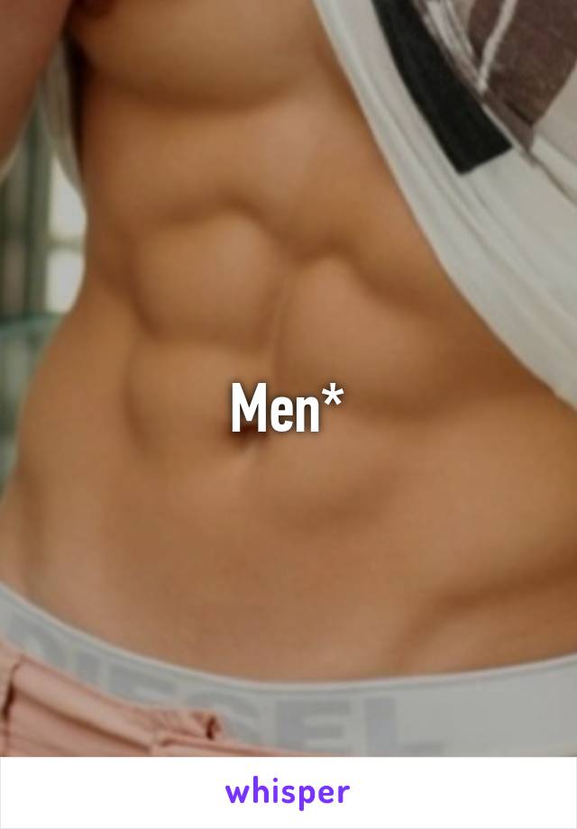 Men*