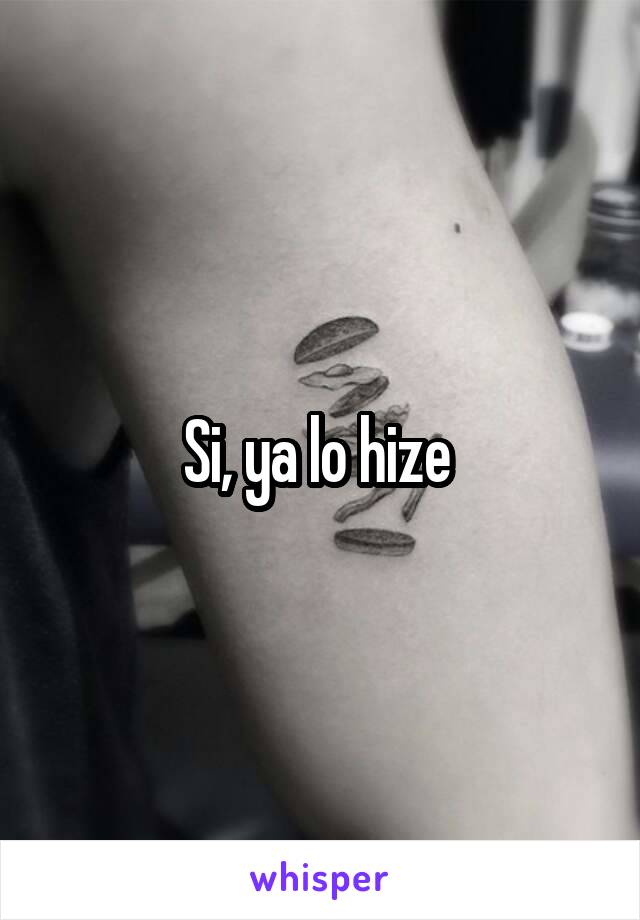 Si, ya lo hize 