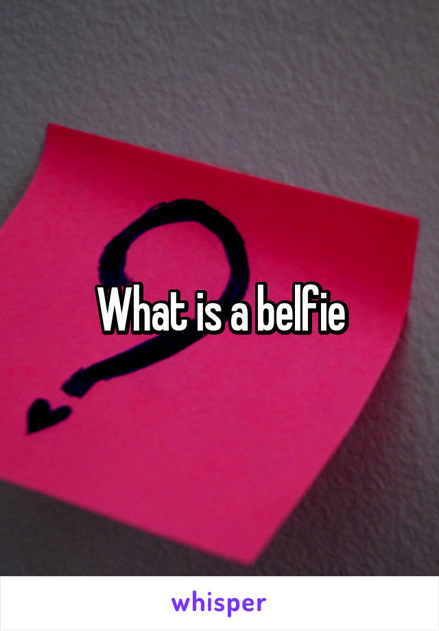 What is a belfie