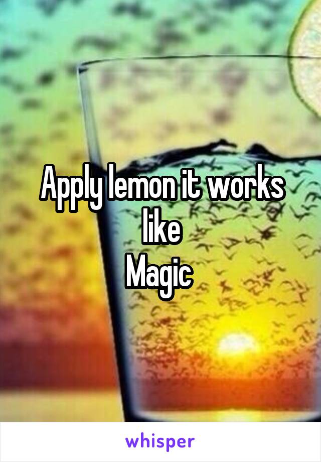 Apply lemon it works like
Magic 