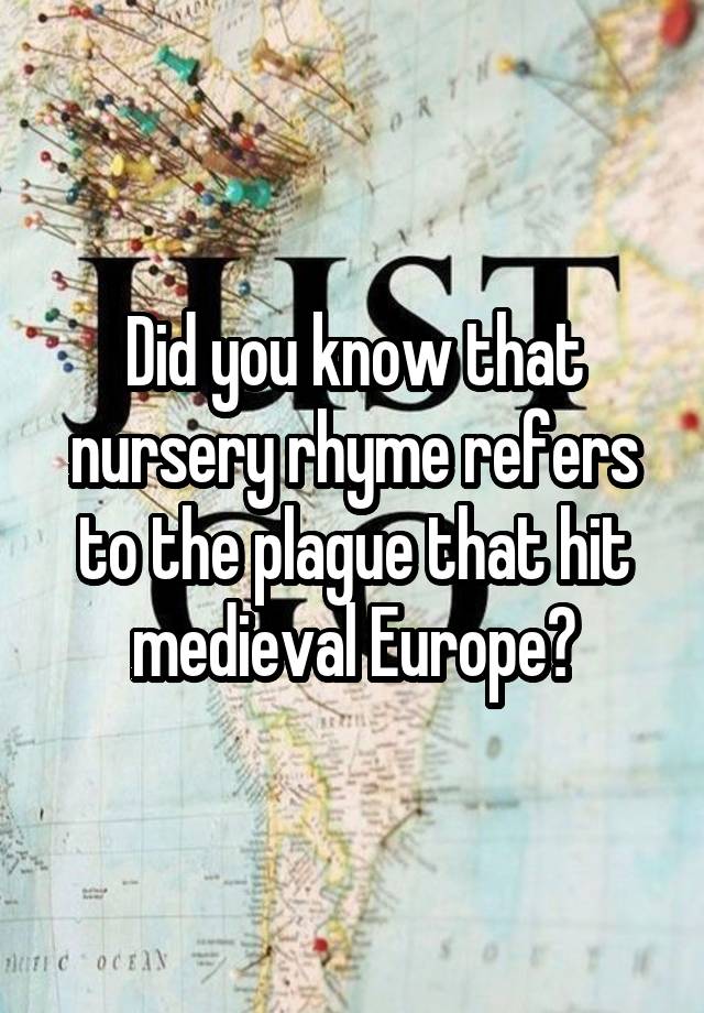 did-you-know-that-nursery-rhyme-refers-to-the-plague-that-hit-medieval-europe