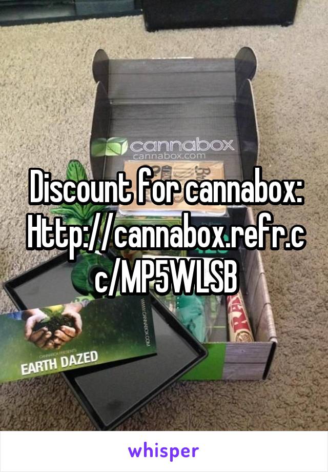 Discount for cannabox:
Http://cannabox.refr.cc/MP5WLSB