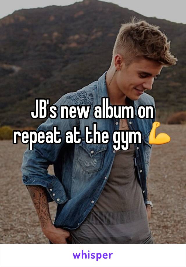 JB's new album on repeat at the gym 💪