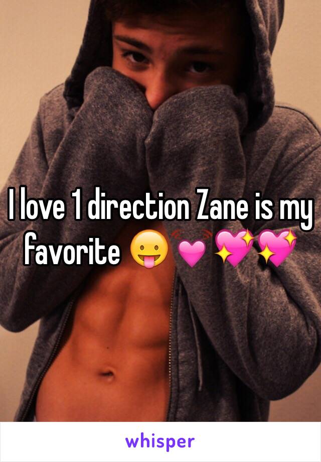 I love 1 direction Zane is my favorite 😛💓💖💖