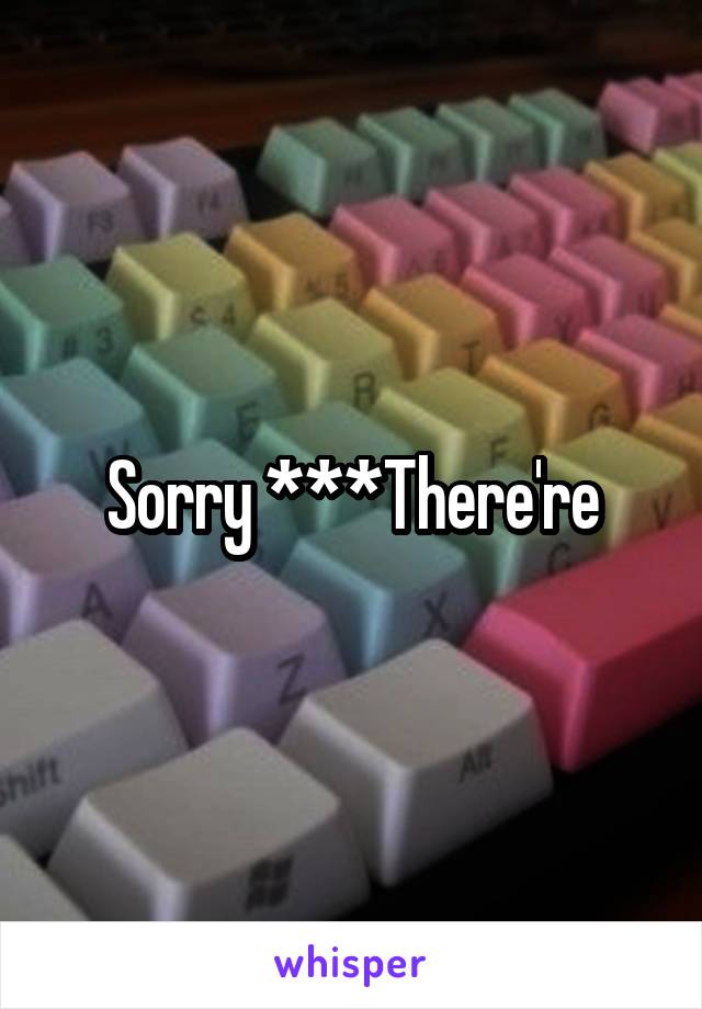 Sorry ***There're