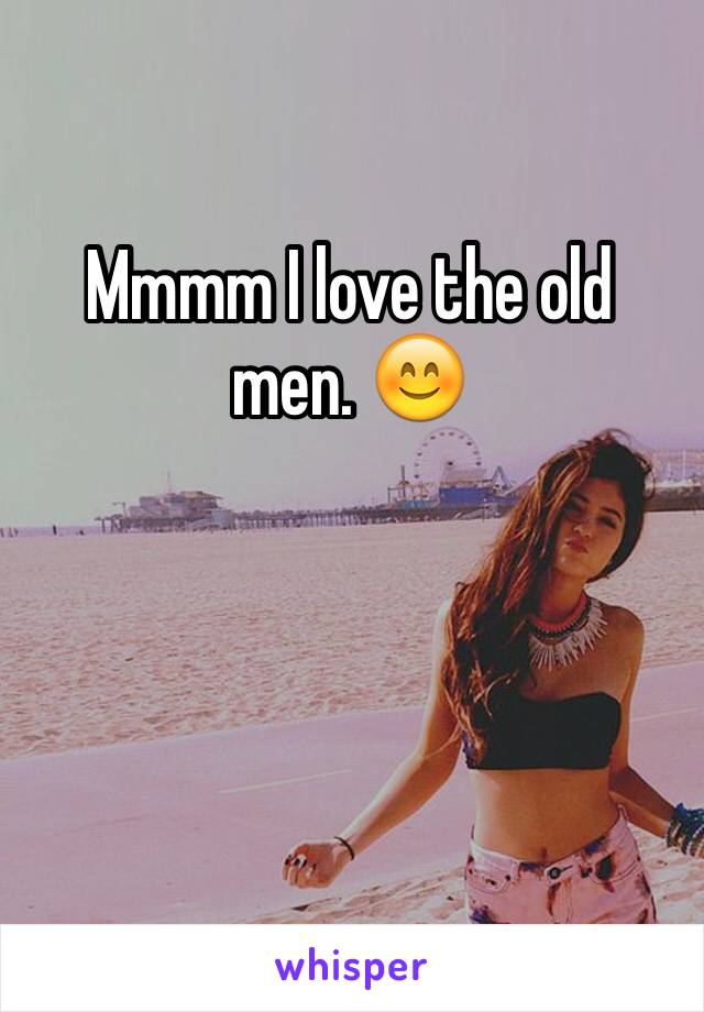 Mmmm I love the old men. 😊