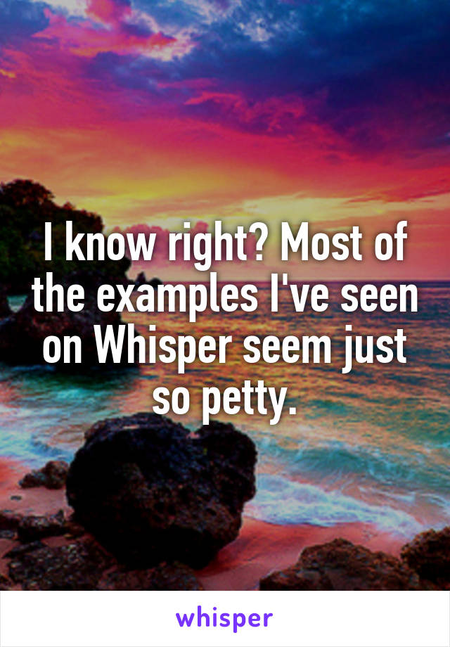 I know right? Most of the examples I've seen on Whisper seem just so petty.