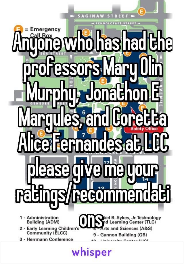Anyone who has had the professors Mary Olin Murphy,  Jonathon E Margules, and Coretta Alice Fernandes at LCC please give me your ratings/recommendations 