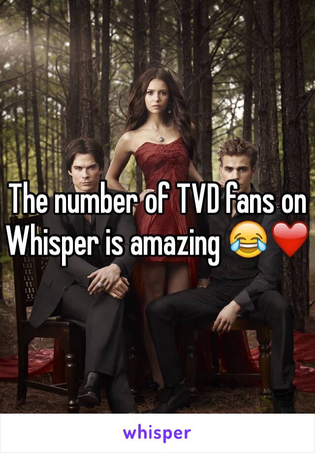 The number of TVD fans on Whisper is amazing 😂❤️