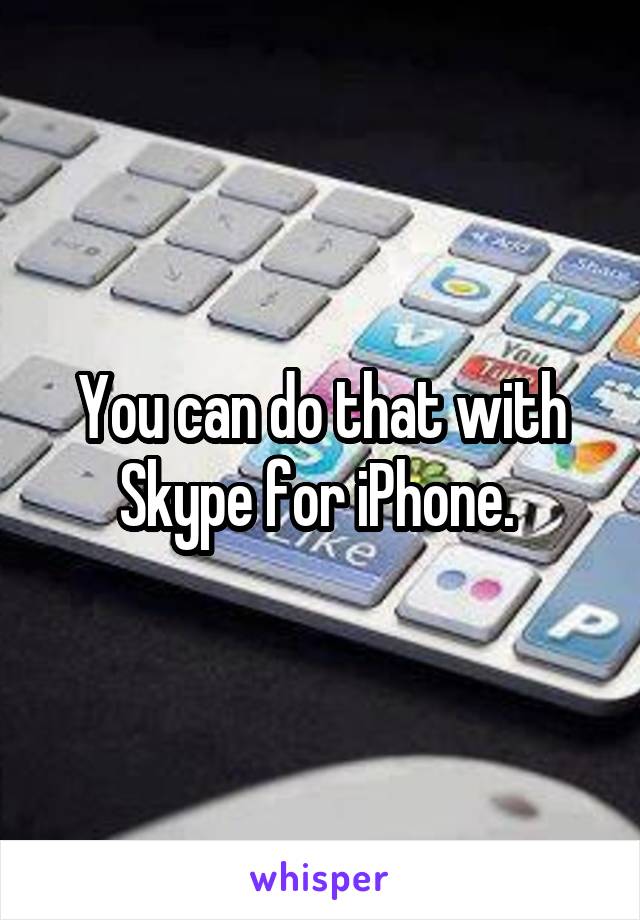 You can do that with Skype for iPhone. 