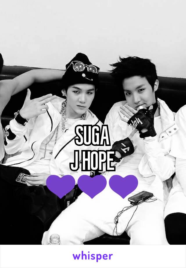 SUGA
J HOPE
💜💜💜