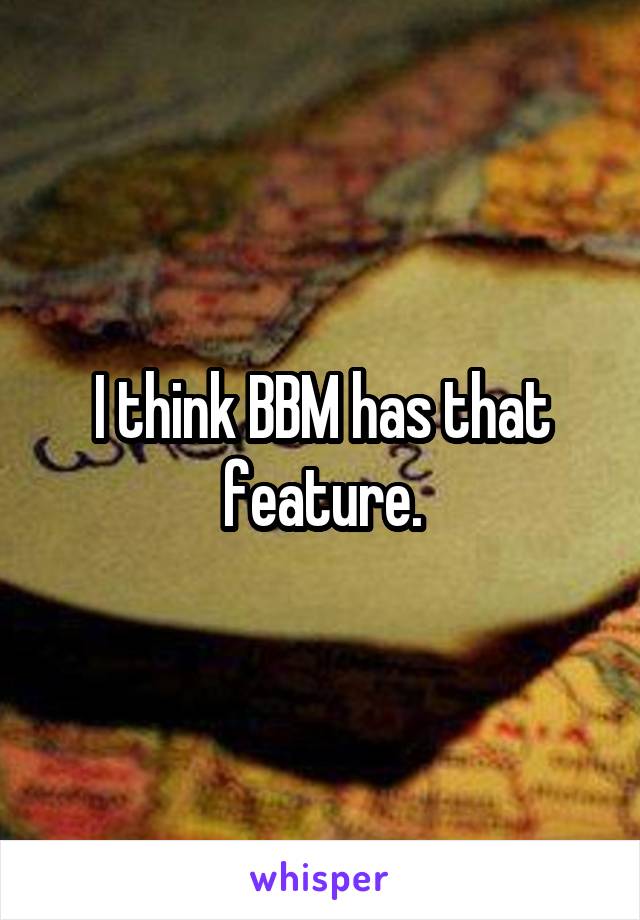 I think BBM has that feature.