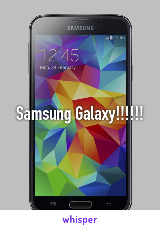 Samsung Galaxy!!!!!!