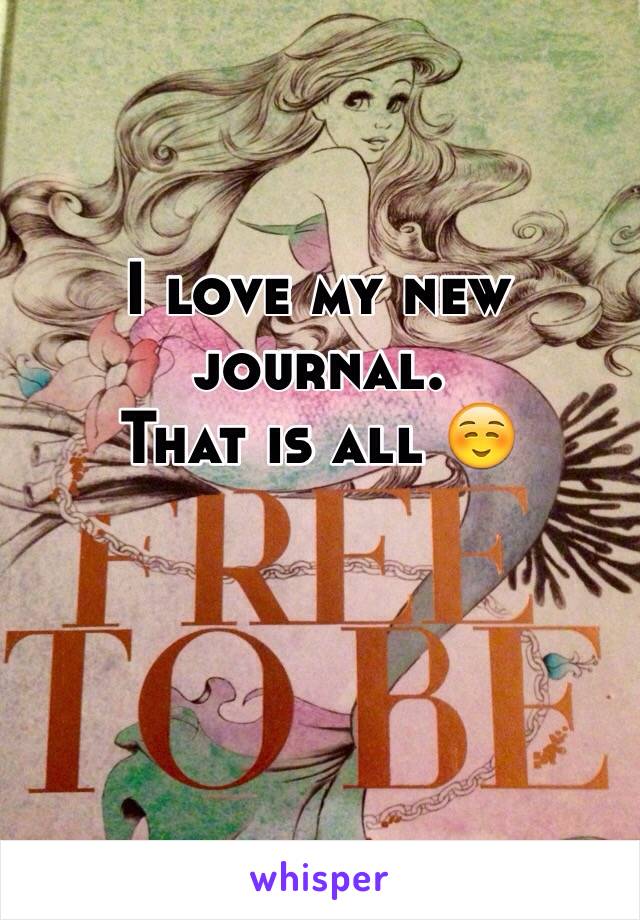 I love my new journal. 
That is all ☺️