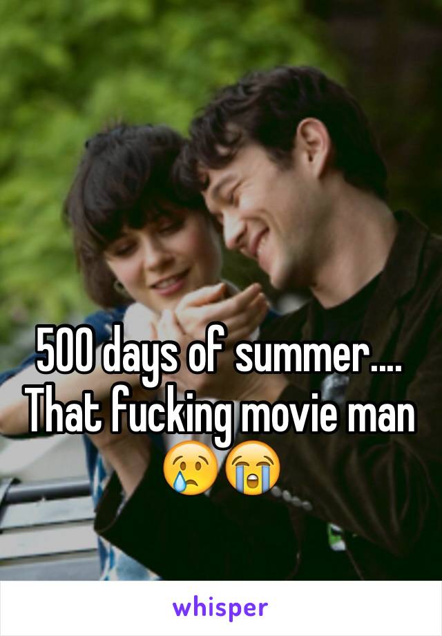 500 days of summer.... That fucking movie man 😢😭