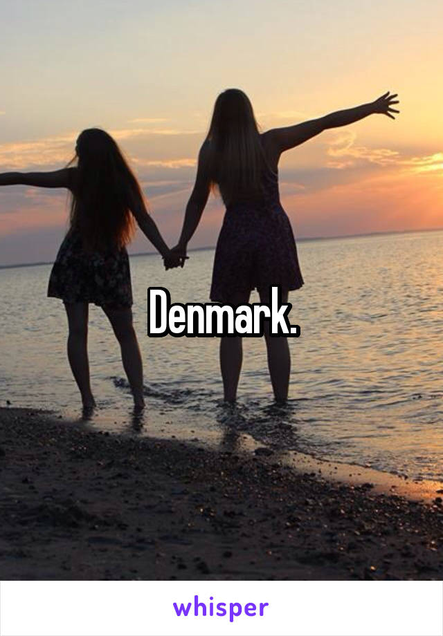 Denmark.