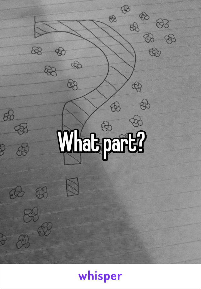 What part?