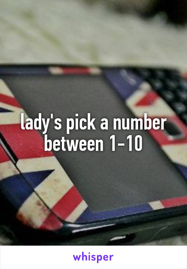 lady's pick a number between 1-10