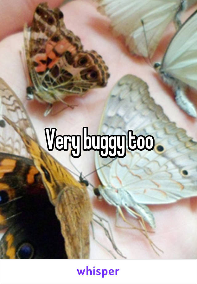 Very buggy too