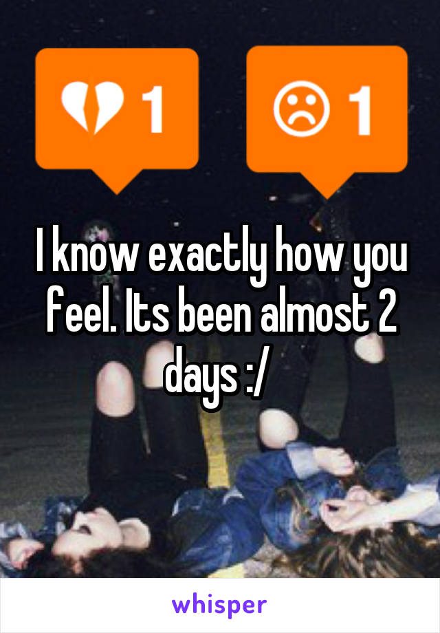 I know exactly how you feel. Its been almost 2 days :/ 