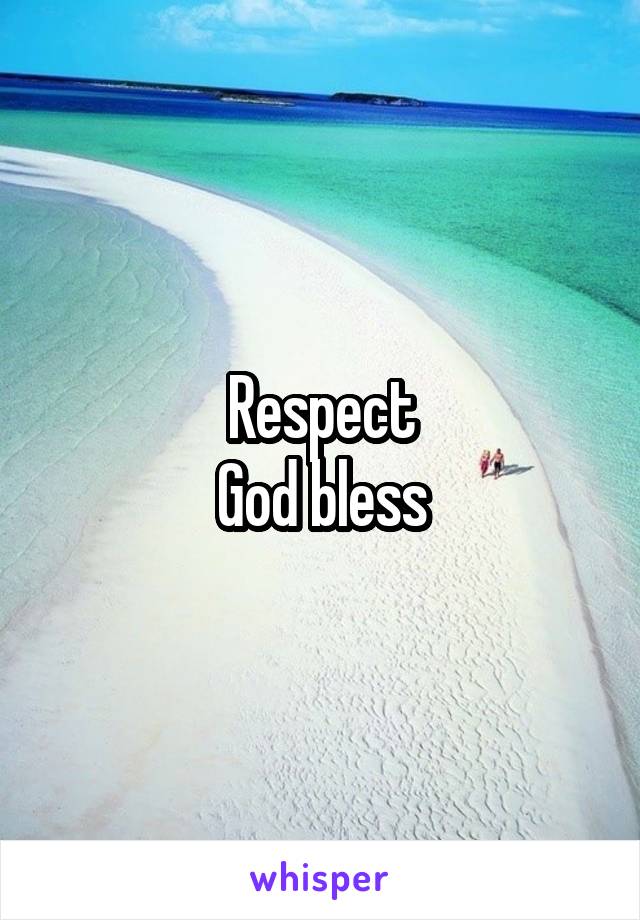 Respect
God bless
