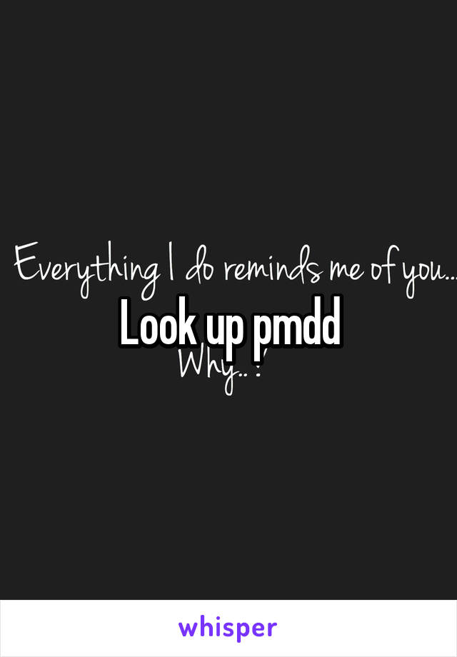 Look up pmdd