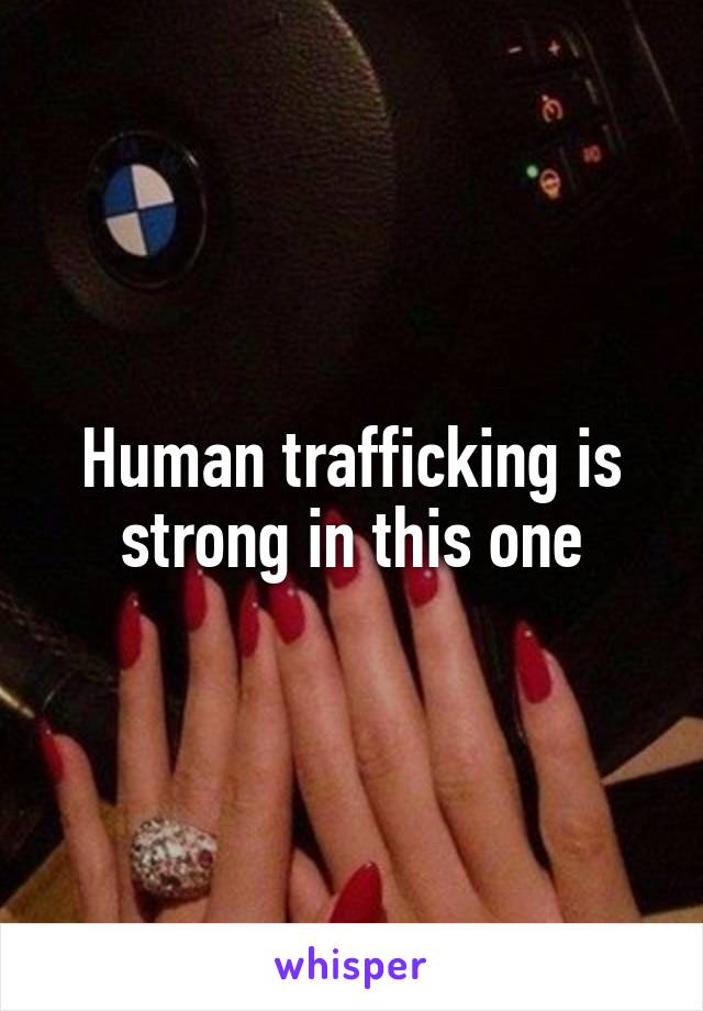 Human trafficking is strong in this one