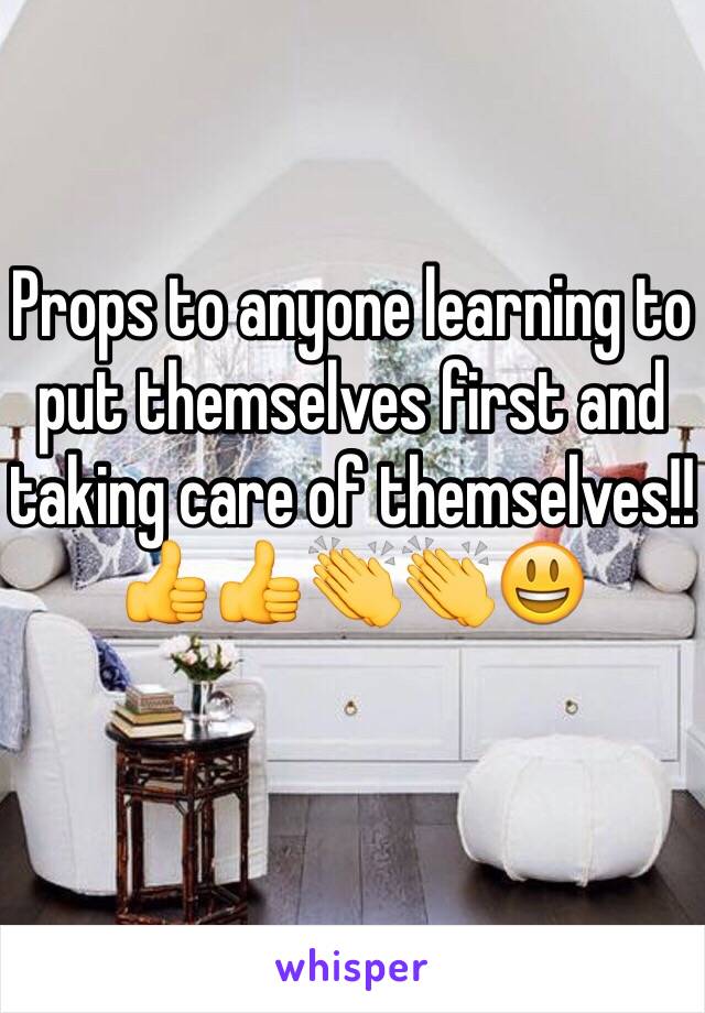 Props to anyone learning to put themselves first and taking care of themselves!! 👍👍👏👏😃