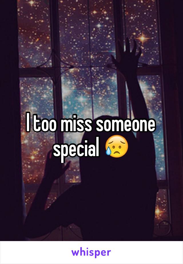 I too miss someone special 😥