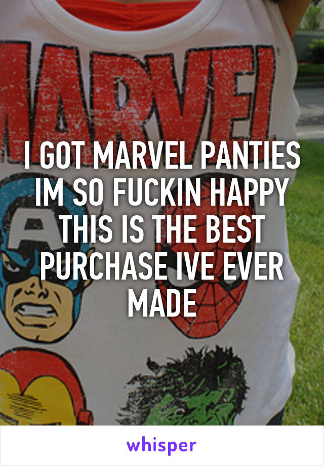 I GOT MARVEL PANTIES IM SO FUCKIN HAPPY THIS IS THE BEST PURCHASE IVE EVER MADE