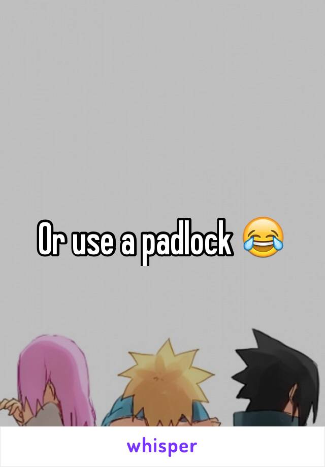 Or use a padlock 😂