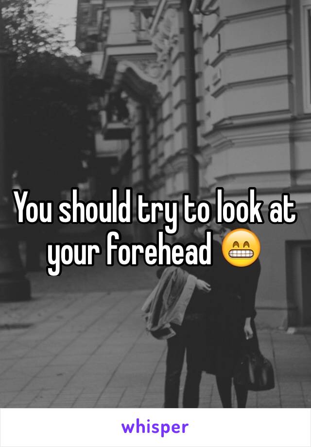 You should try to look at your forehead 😁