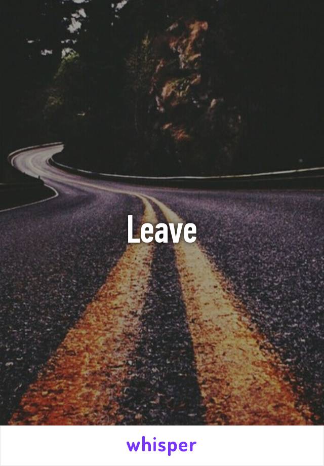 Leave