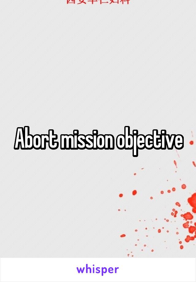 Abort mission objective