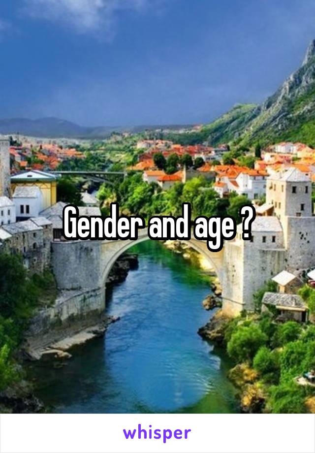 Gender and age ?
