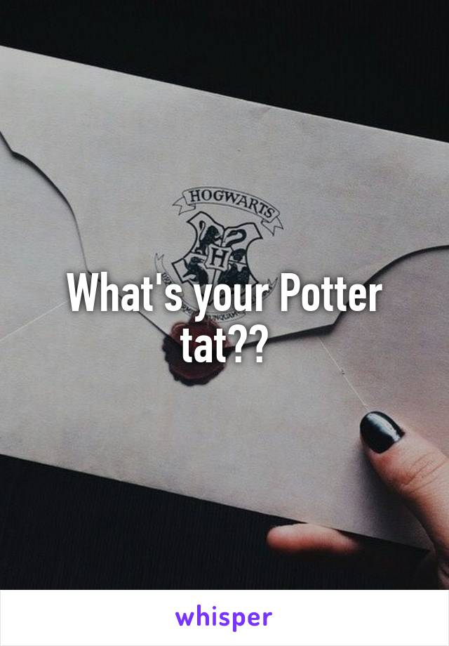 What's your Potter tat??