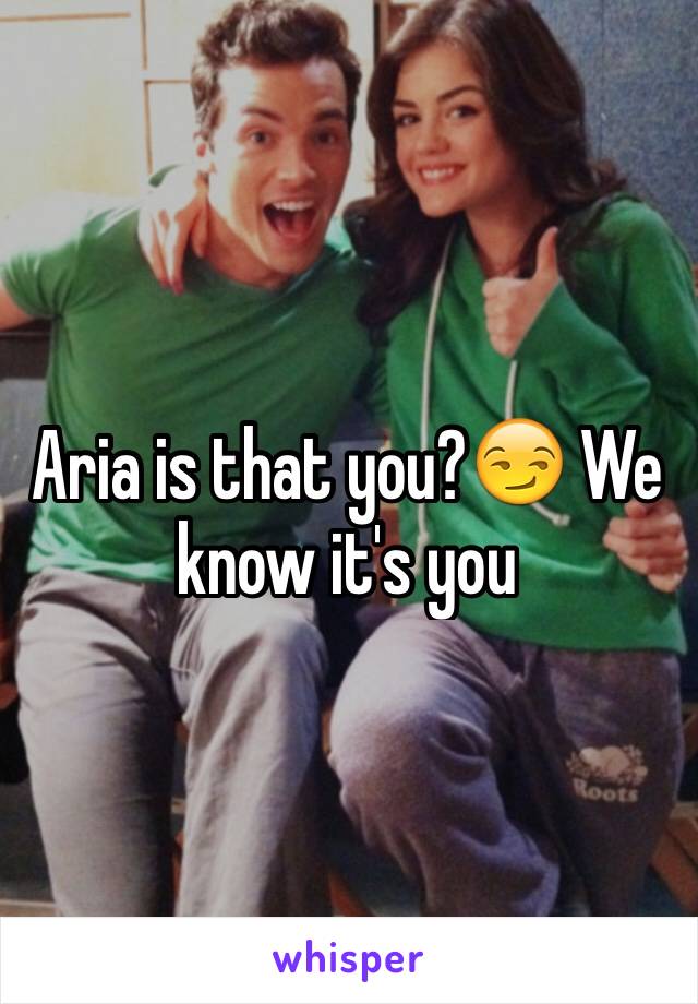 Aria is that you?😏 We know it's you