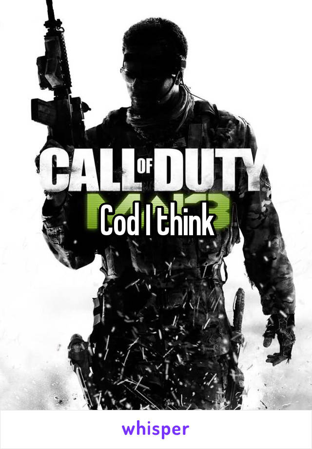 Cod I think