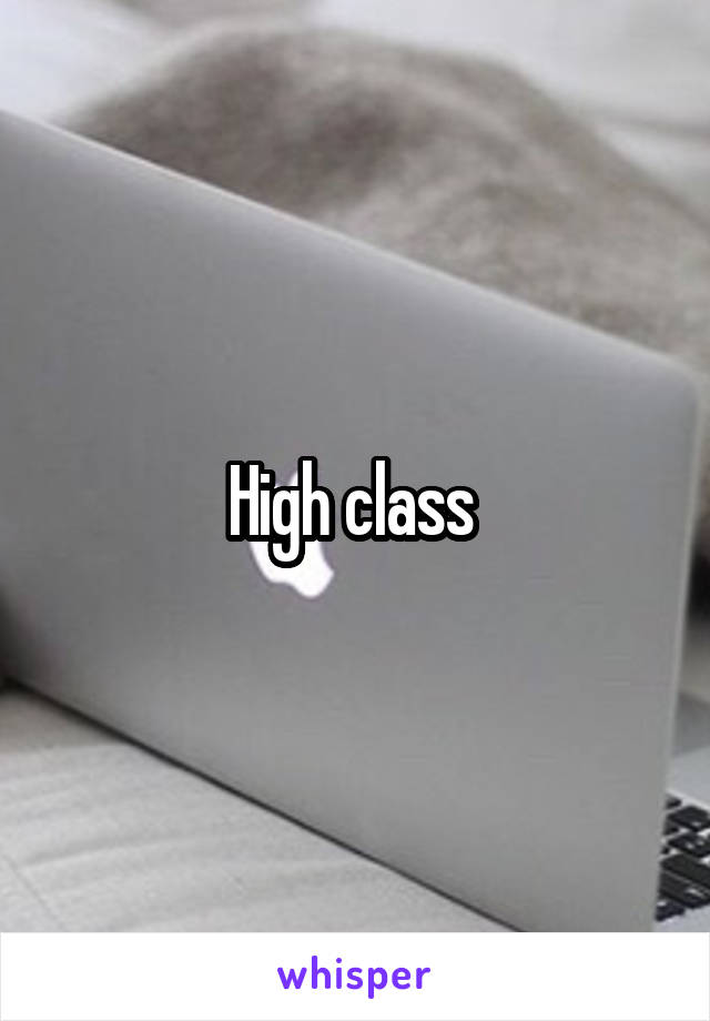 High class 