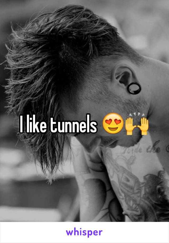 I like tunnels 😍🙌