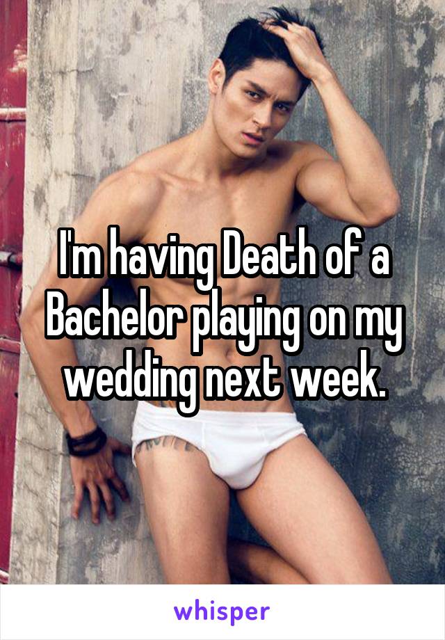 I'm having Death of a Bachelor playing on my wedding next week.