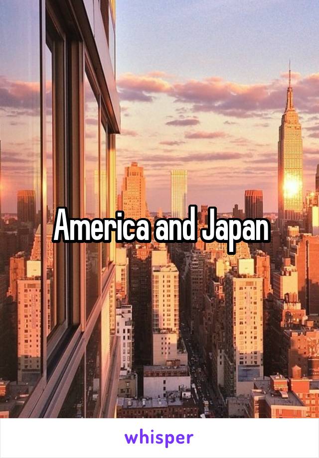 America and Japan