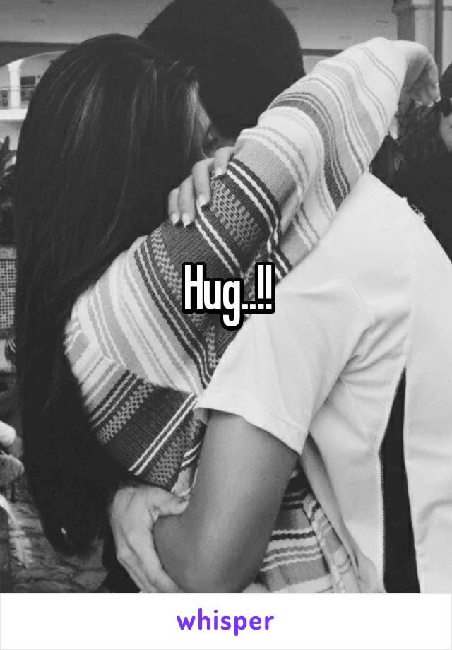 Hug..!!
