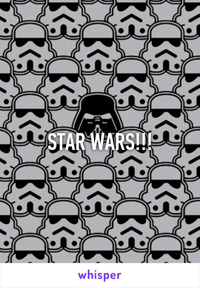 STAR WARS!!!